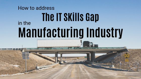 THe IT SKills Gap manufacturing