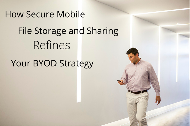 How_Secure_Mobile_File_Storage__Sharing_Refines_Your_BYOD_Strategy