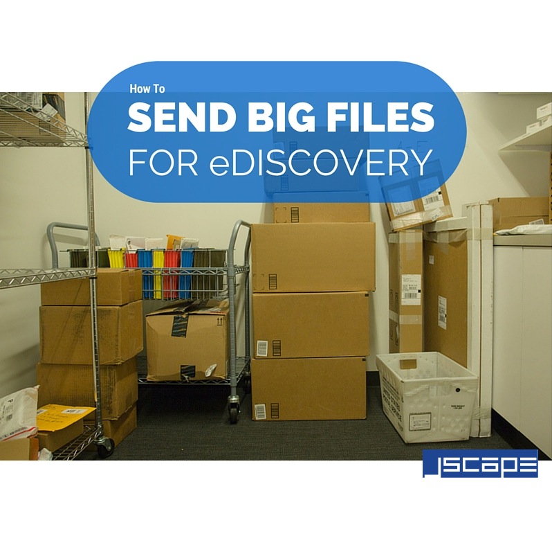 How_To_Send_Big_Files_For_eDiscovery