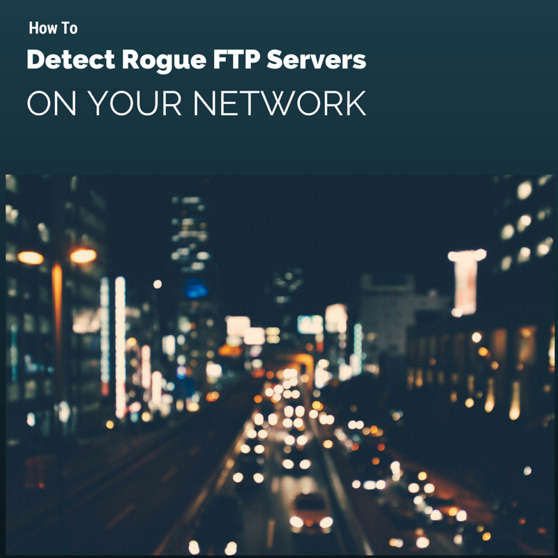 detectrogueftpserversonyournetwork